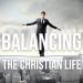 Balancing the Christian Life