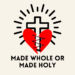 Made Whole or Made Holy