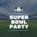 Super Bowl Party