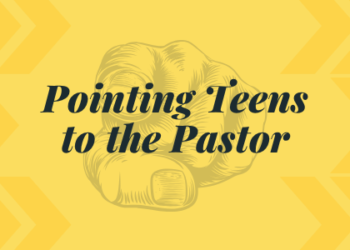 Pointing Teens to the Pastor