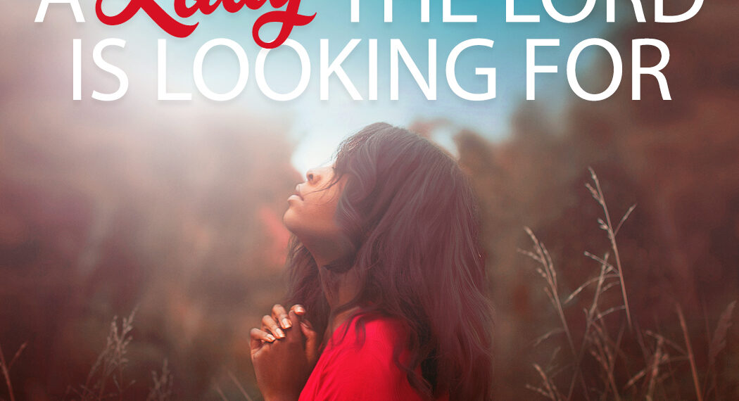 The Lady the Lord is Looking For