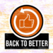 Back To….Better