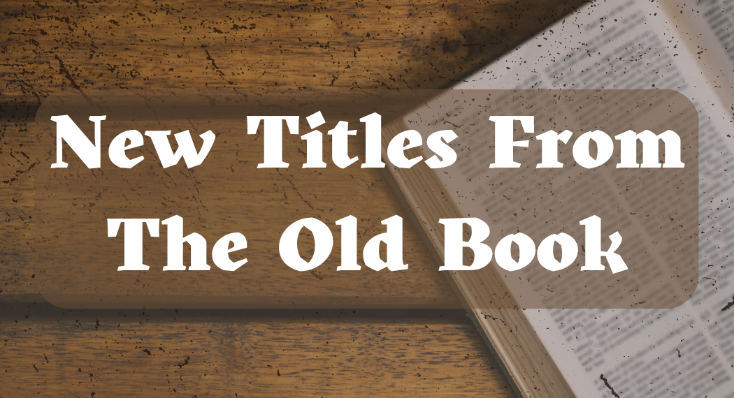 New Titles From The Old Book