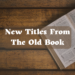 New Titles From The Old Book