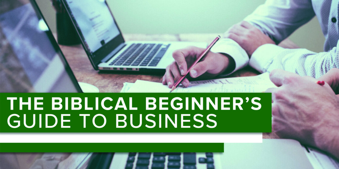The Biblical Beginner’s Guide to Business