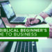 The Biblical Beginner’s Guide to Business