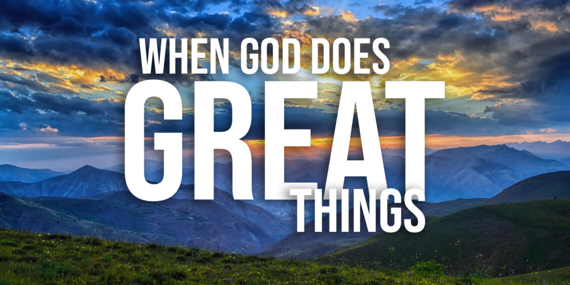 When God Does Great Things