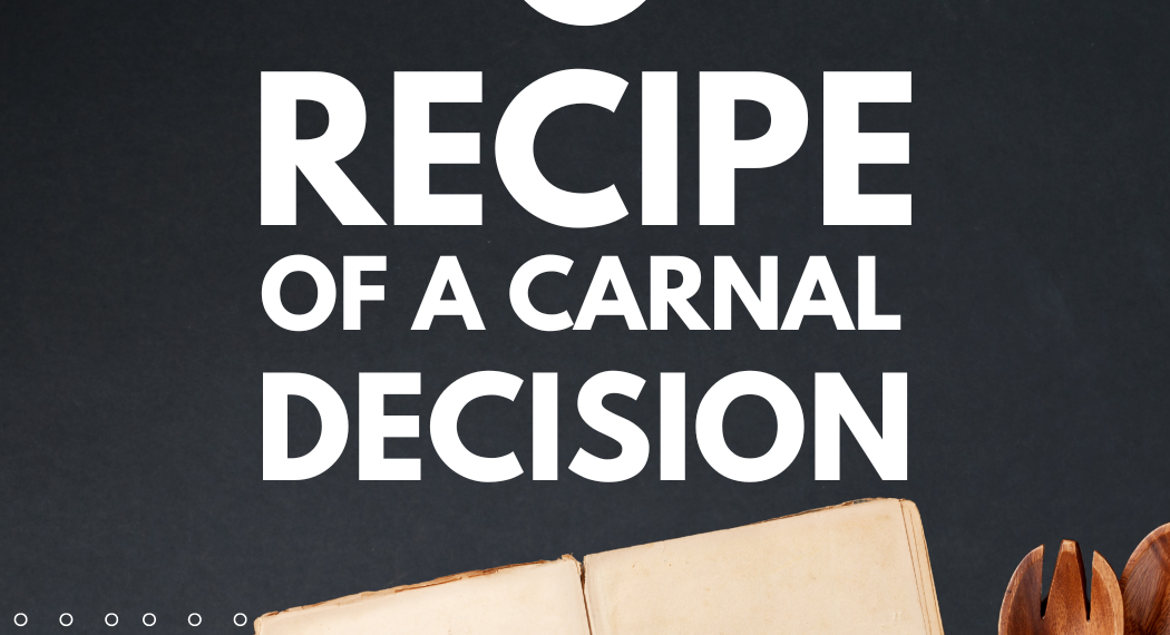Recipe Of A Carnal Decision