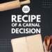 Recipe Of A Carnal Decision