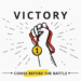 VICTORY COMES BEFORE THE BATTLE