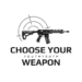 Choose Your Weapon