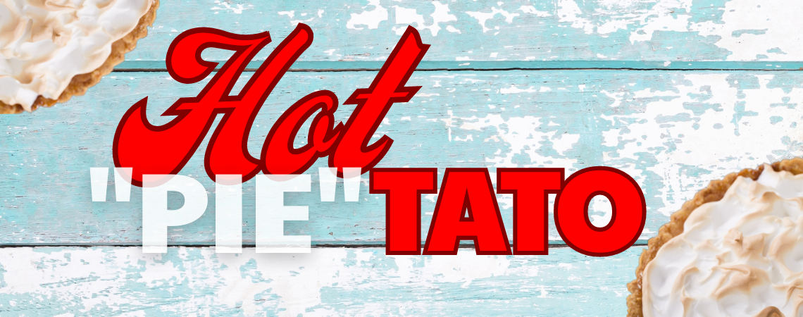 Hot “Pie”tato