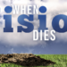 When Vision Dies