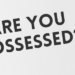 Are You Possessed?