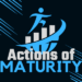 Actions of Maturity
