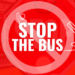 Stop The Bus!