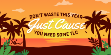 Don’t Waste This Year Just Cause You Need Some TLC