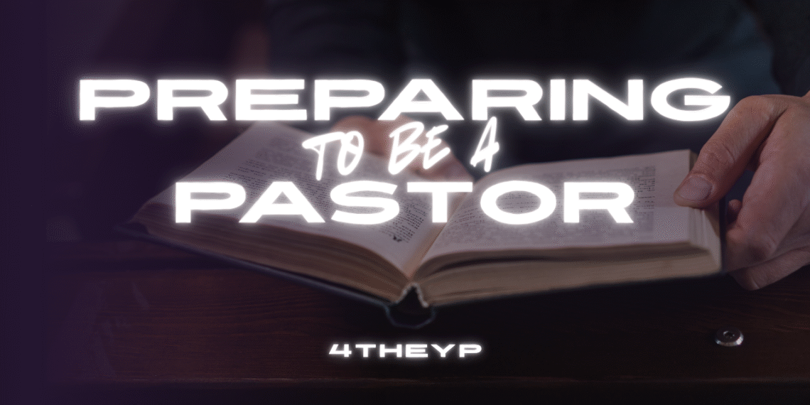 PREPARING TO BE A PASTOR