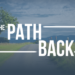 The Path Back
